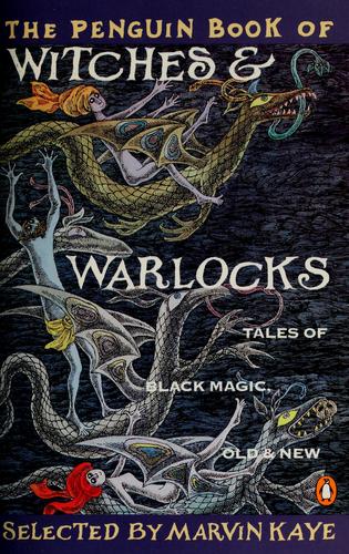The Penguin Book of Witches & Warlocks: Tales of Black Magic, Old & New