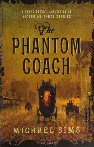 The Phantom Coach: A Connoisseur's Collection of Victorian Ghost Stories