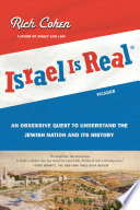 Israel Is Real: An Obsessive Quest to Understand the Jewish Nation and Its History