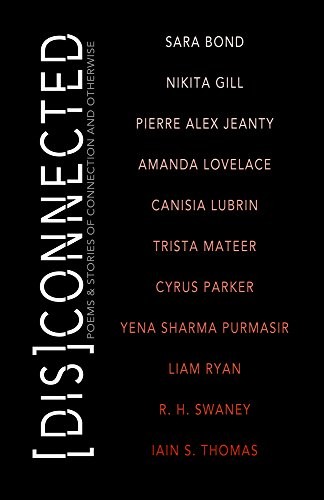 [dis]connected, Volume 1: Poems & Stories of Connection and Otherwise