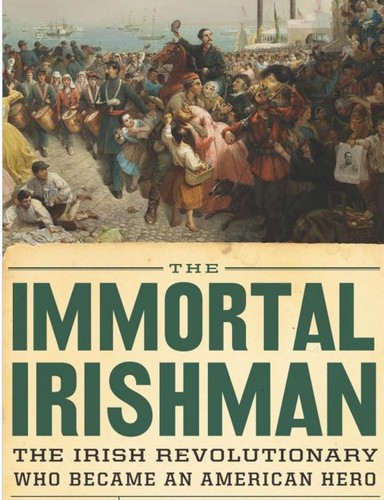The Immortal Irishman: Thomas Meager and the Invention of Irish America