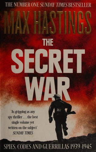 La guerra secreta: Espias, codigos y guerrillas, 1939-1945