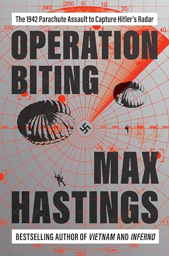 Operation Biting: The 1942 Parachute Assault to Capture Hitler's Radar