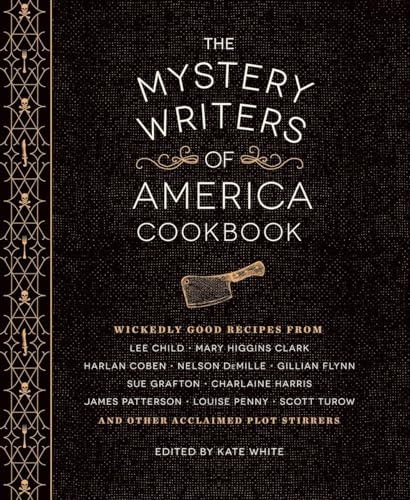 The Mystery Writers of America Cookbook: Wickedly Good Meals and Desserts to Die For