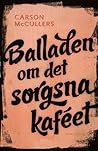 Balladen om det sorgsna kafeet
