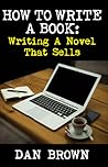 How to Write a Book: Writing a Novel That Sells