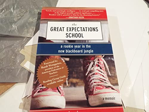 The Great Expectations School: A Rookie Year in the New Blackboard Jungle