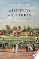 El imperio del algodon: Una historia global