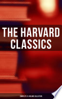 The Harvard Classics: Complete 51-Volume Collection