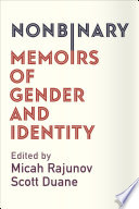 Nonbinary: Memoirs of Gender and Identity