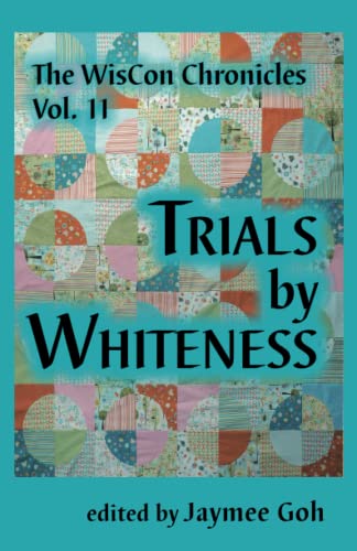 The WisCon Chronicles, Volume 11: Trials by Whiteness