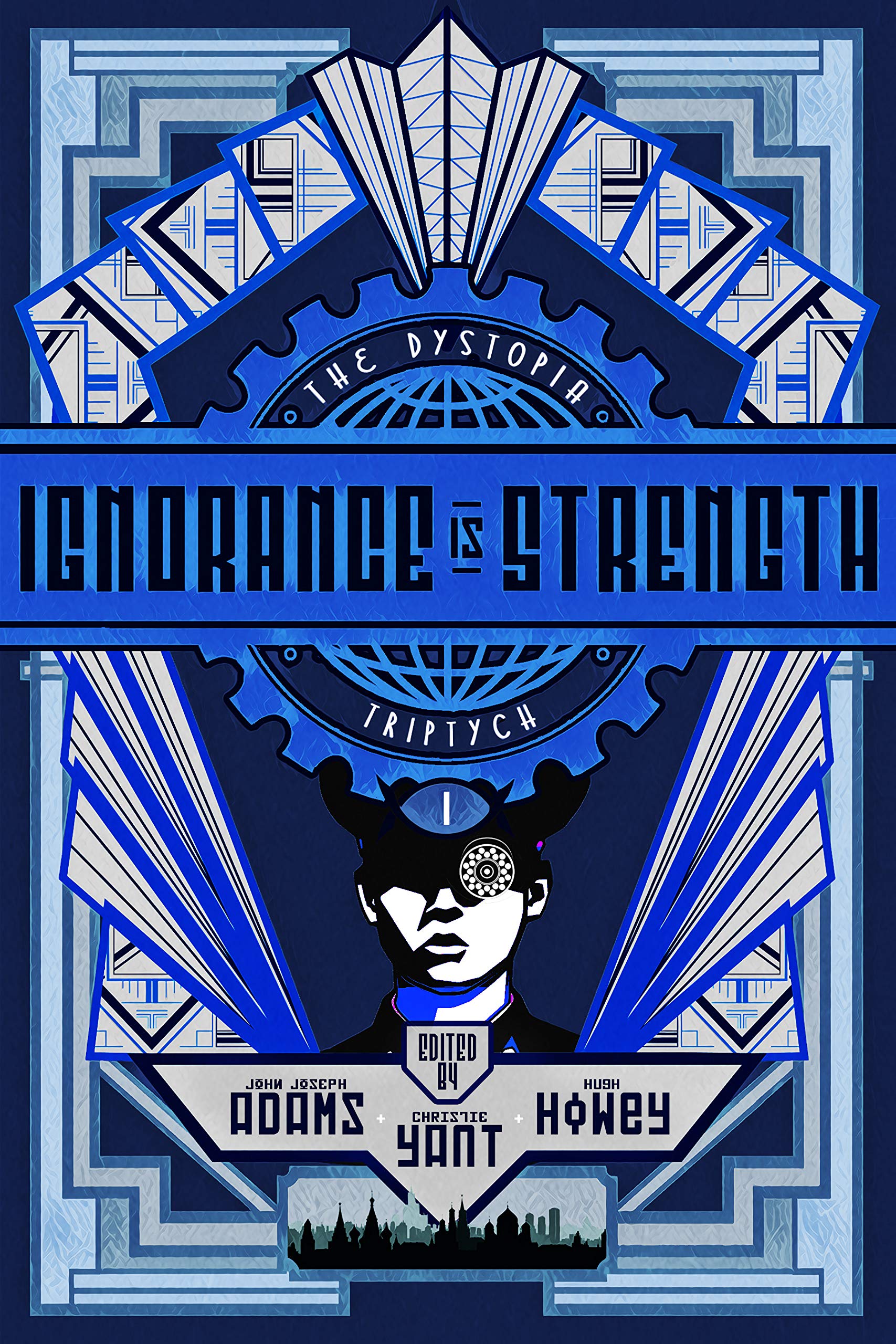 The Dystopia Triptych: Ignorance is Strength