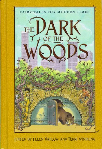 The Dark of the Woods: Fairy Tales for Modern Times