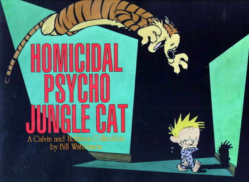 Homicidal Psycho Jungle Cat: A Calvin and Hobbes Collection