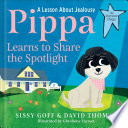 Pippa Learns to Share the Spotlight (The Daystar Dogs): A Lesson About Jealousy-Help Girls and Boys Ages 3-5 Become a Loving Big Sister or Brother