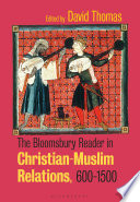 The Bloomsbury Reader in Christian-Muslim Relations, 600-1500