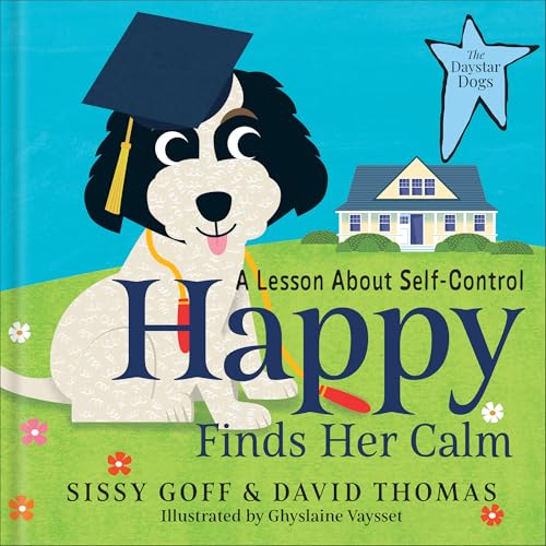 Happy Finds Her Calm: A Lesson in Self-Control-Help Children Ages 3-5 Regulate Emotions, Listen, and Make Friends