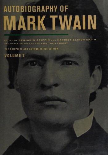 Autobiography of Mark Twain, Volume 2: The Complete and Authoritative Edition