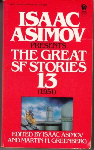 Isaac Asimov Presents The Great SF Stories 13: 1951