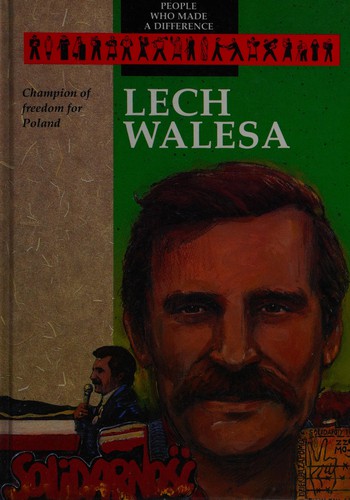 Lech Walesa: Champion of Freedom for Poland