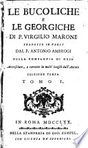 Le Bucoliche le Georgiche e l'Eneide di P. Virgilio Marone tradotte in verso italiano, ed arricchite di note. Dal p. Antonio Ambrogi della Compagnia di Gesu. Tomi quattro
