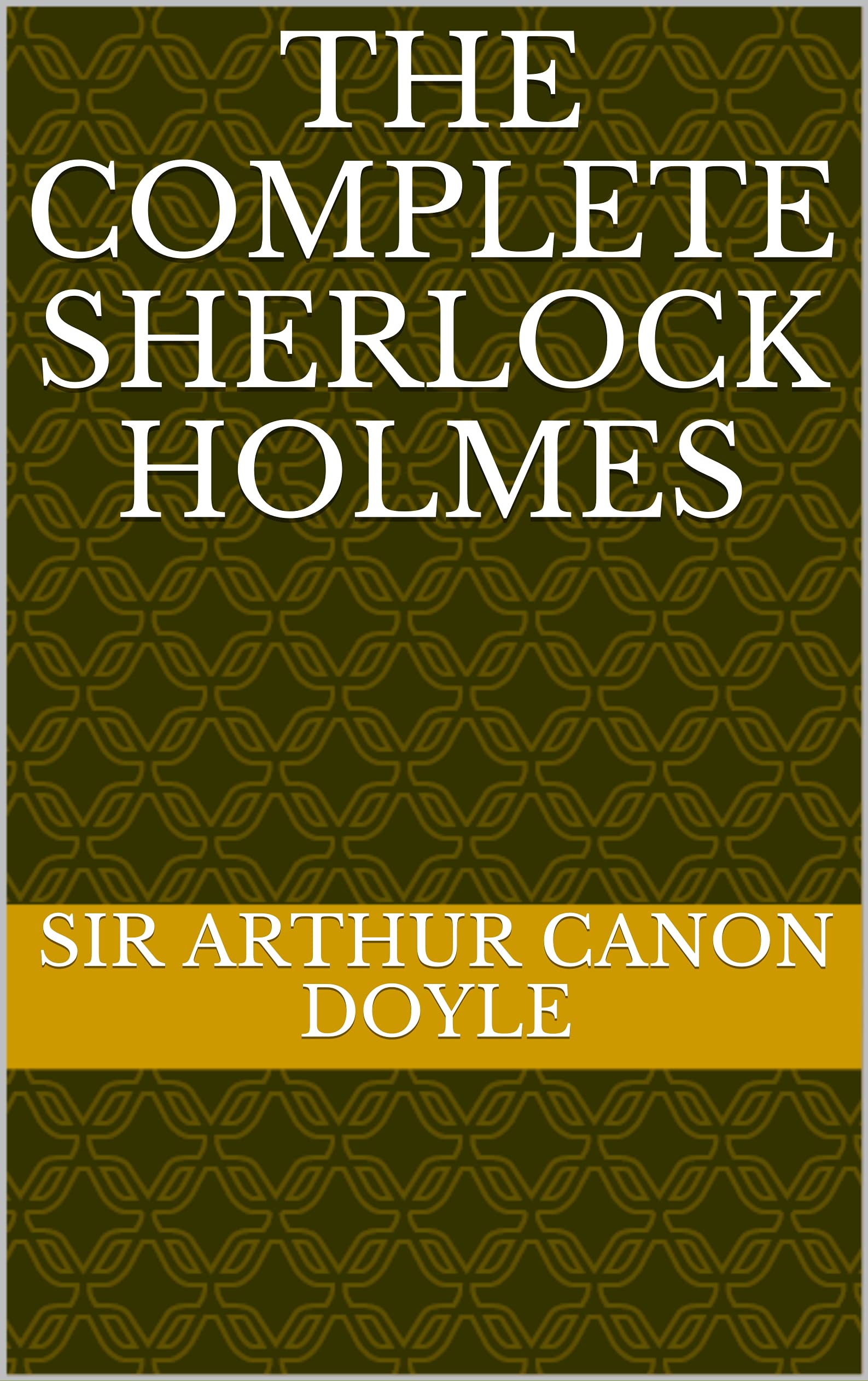 The Complete Sherlock Holmes