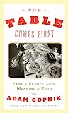The Table Comes First: Family, France, and the Meaning of Food