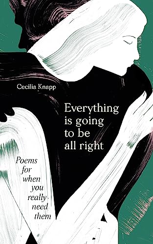 Everything is Going to be All Right: Poems for when you really need them