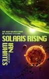 Solaris Rising: The New Solaris Book of Science Fiction