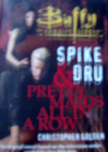 Spike & Dru : Pretty Maids All In A Row