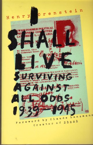 I Shall Live: Surviving Against All Odds, 1939-1945