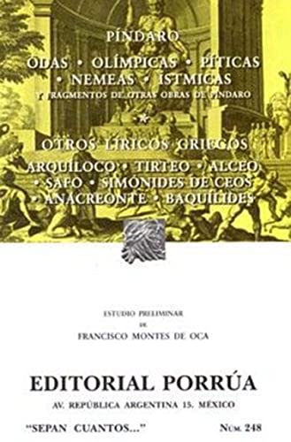 Odas. Olimpicas. Piticas. Nemeas. Istmicas. Fragmentos de Otras Obras de Pindaro. Otros Liricos Griegos
