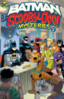 The Batman and Scooby-Doo Mysteries, Vol. 6