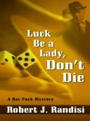 Luck be a lady, don't die