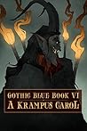 A Krampus Carol: Gothic Blue Book VI
