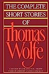 The Complete Short Stories Of Thomas Wolfe