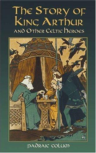 The story of King Arthur and other Celtic heroes