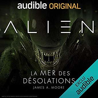 Alien - La mer des desolations. La serie complete