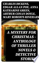 A Mystery for Christmas - Anthology of Thriller Novels & Detective Stories