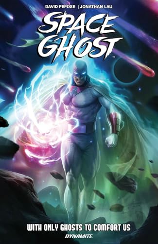 Space Ghost: With Only Ghosts to Comfort Us