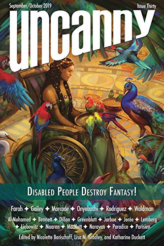Uncanny Magazine Issue 30 September/October 2019: Disabled People Destroy Fantasy! 