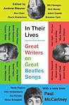 In Their Lives: Great Writers on Great Beatles Songs