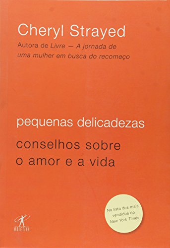 Pequenas Delicadezas: conselhos sobre o amor e a vida