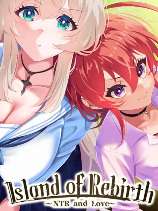 Island of Rebirth: NTR and Love