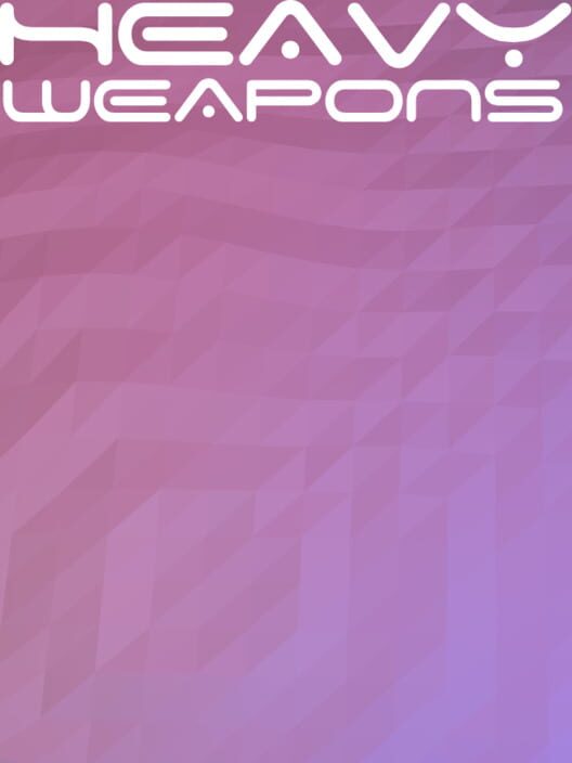 Heavy Weapons