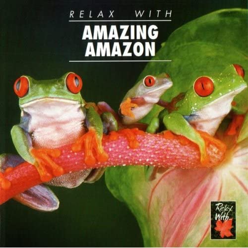 Relax With... Amazing Amazon