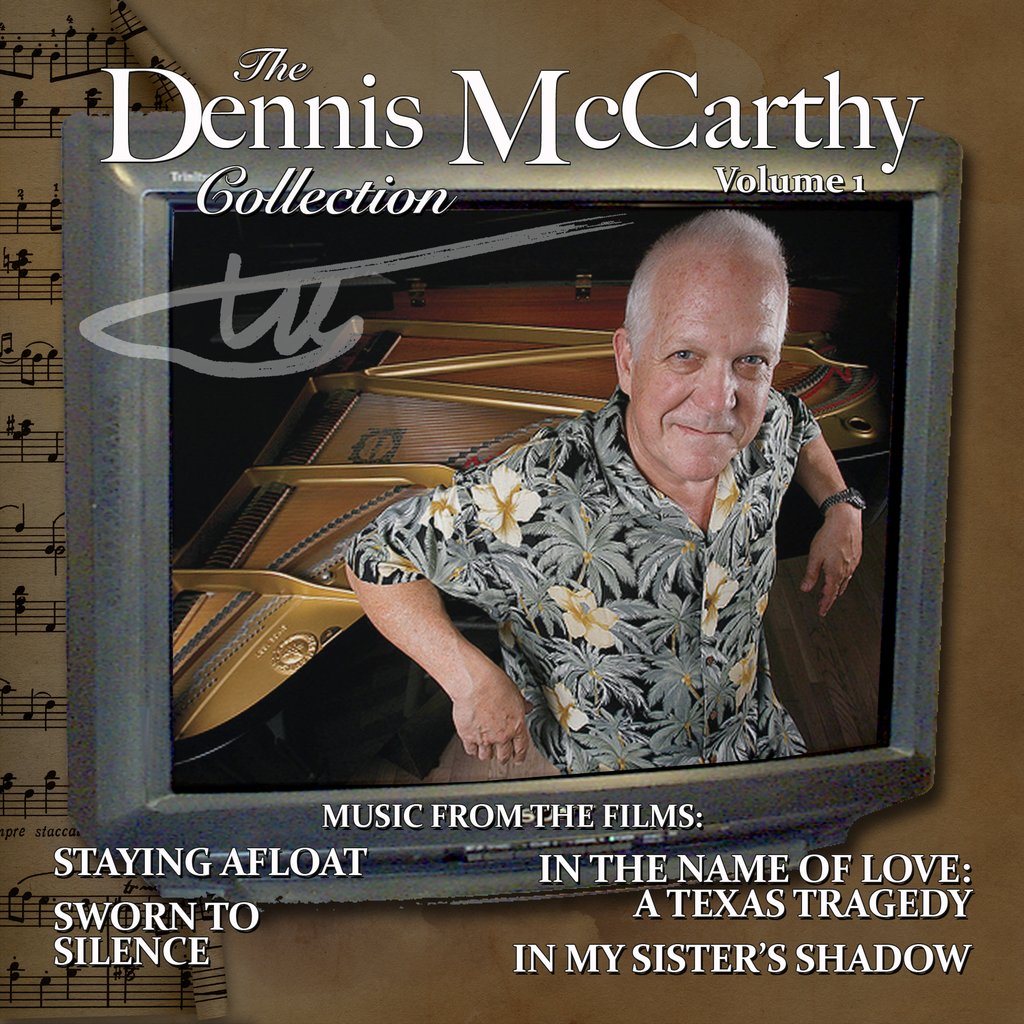 The Dennis McCarthy Collection: Volume 1: Staying Afloat / Sworn to Silence / In The Name of Love: A Texas Tragedy / In My Sister's Shadow