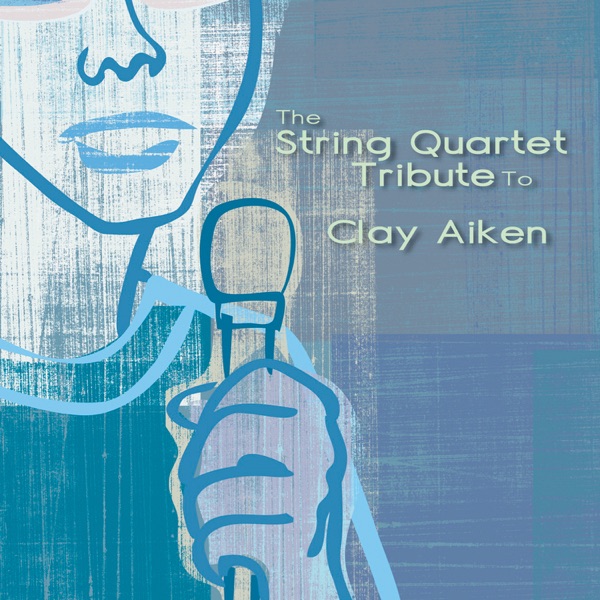 The String Quartet Tribute to Clay Aiken