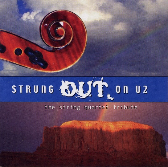 Strung Out on U2: The String Quartet Tribute to U2