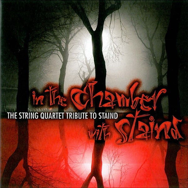 In the Chamber With Staind: The String Quartet Tribute to Staind